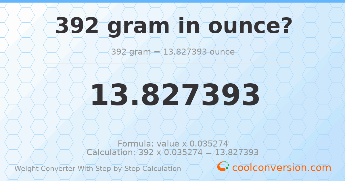 392 grams = 13.8274 ounces