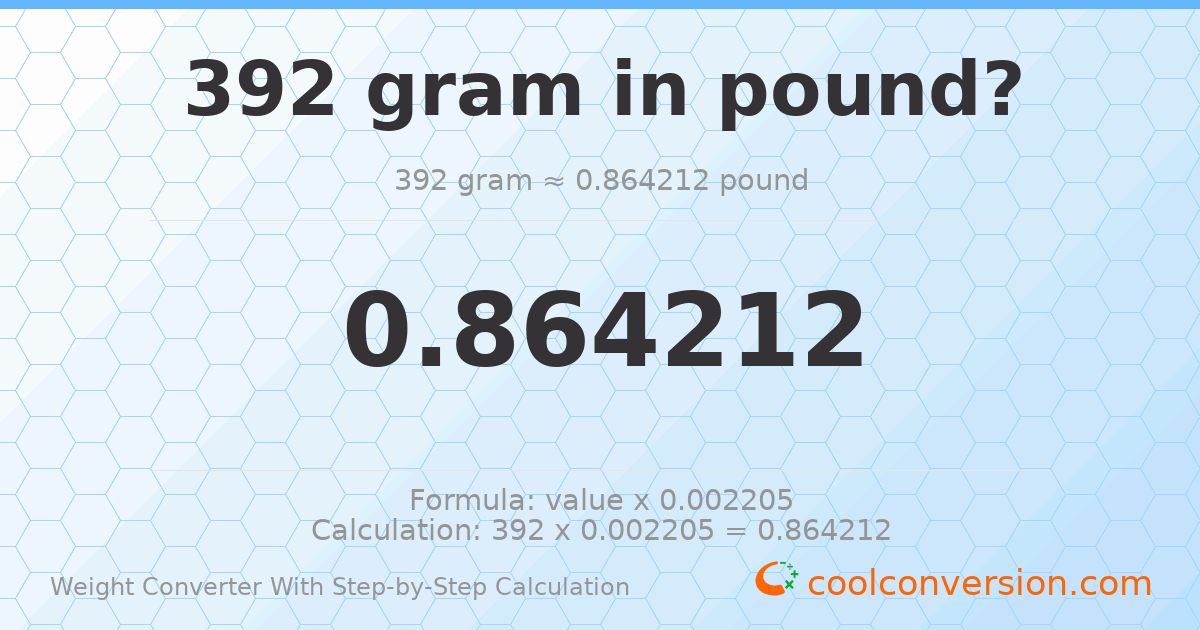 392 grams = 0.864212 pounds