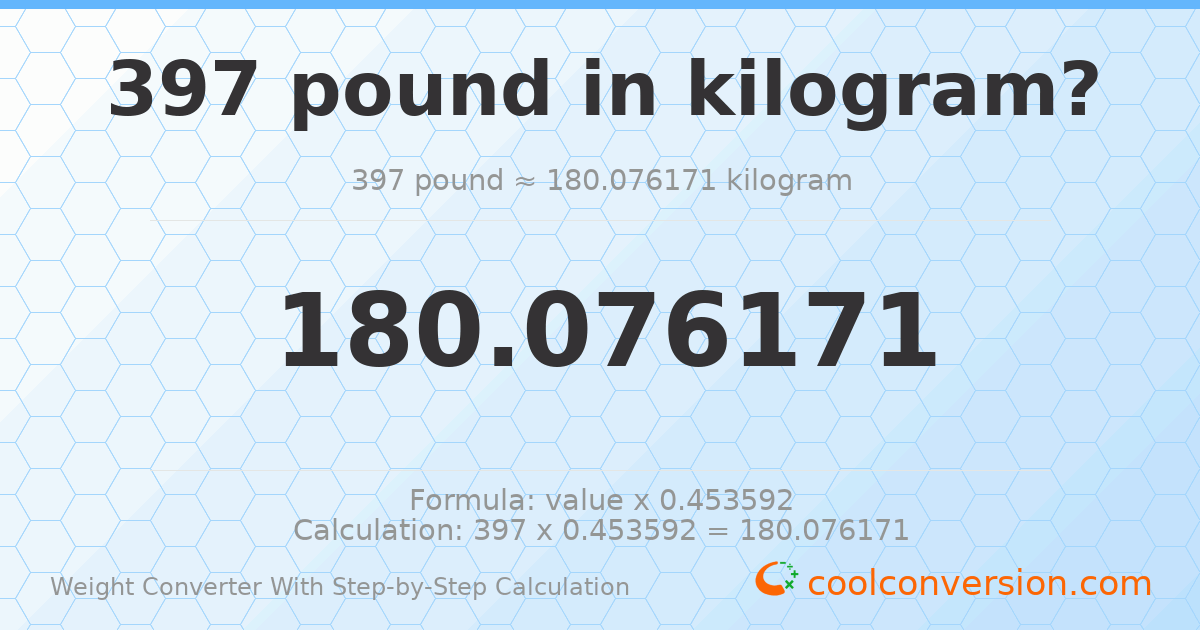397 pounds = 180.076 kilograms