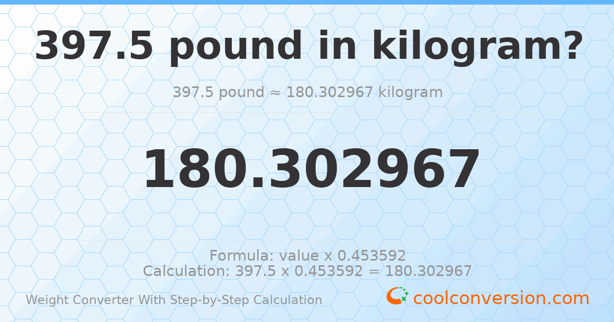 397.5 pounds = 180.303 kilograms