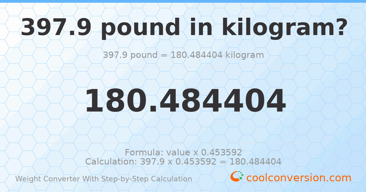 397.9 pounds = 180.484 kilograms