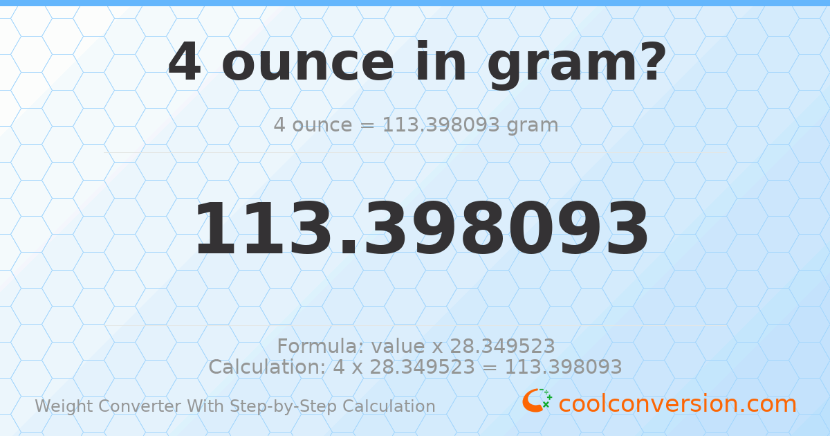 4 ounces = 113.398 grams