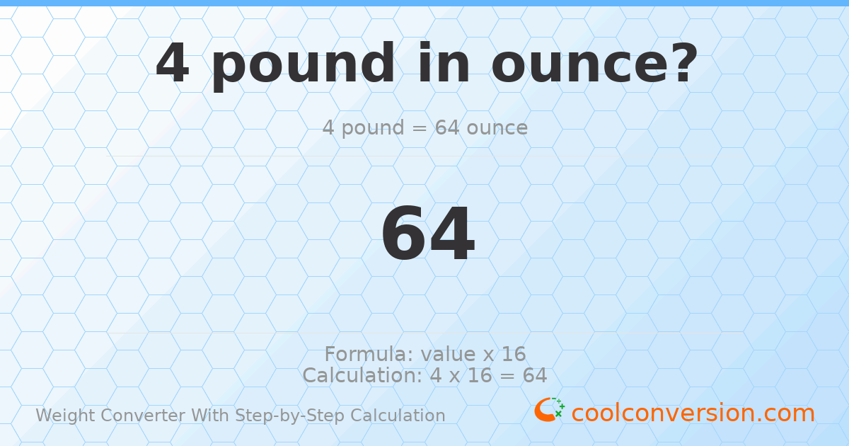 4 pounds = 64 ounces