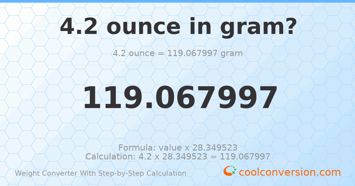 4.2 ounces = 119.068 grams