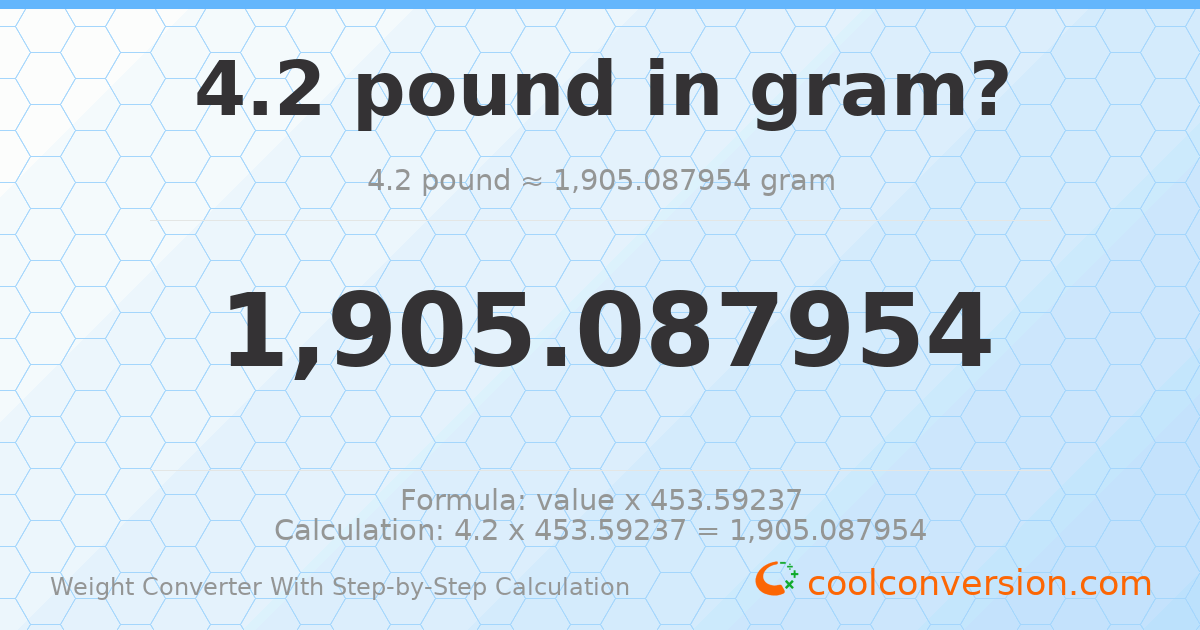 4.2 pounds = 1905.09 grams