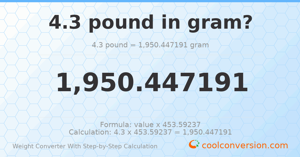 4.3 pounds = 1950.45 grams
