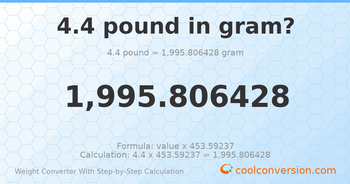 4.4 pounds = 1995.81 grams