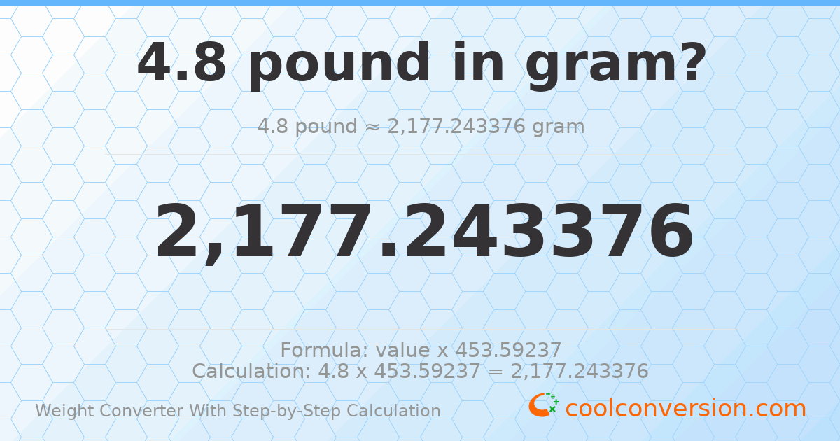 4.8 pounds = 2177.24 grams