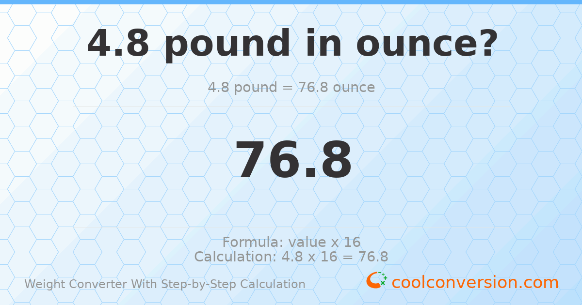4.8 pounds = 76.8 ounces