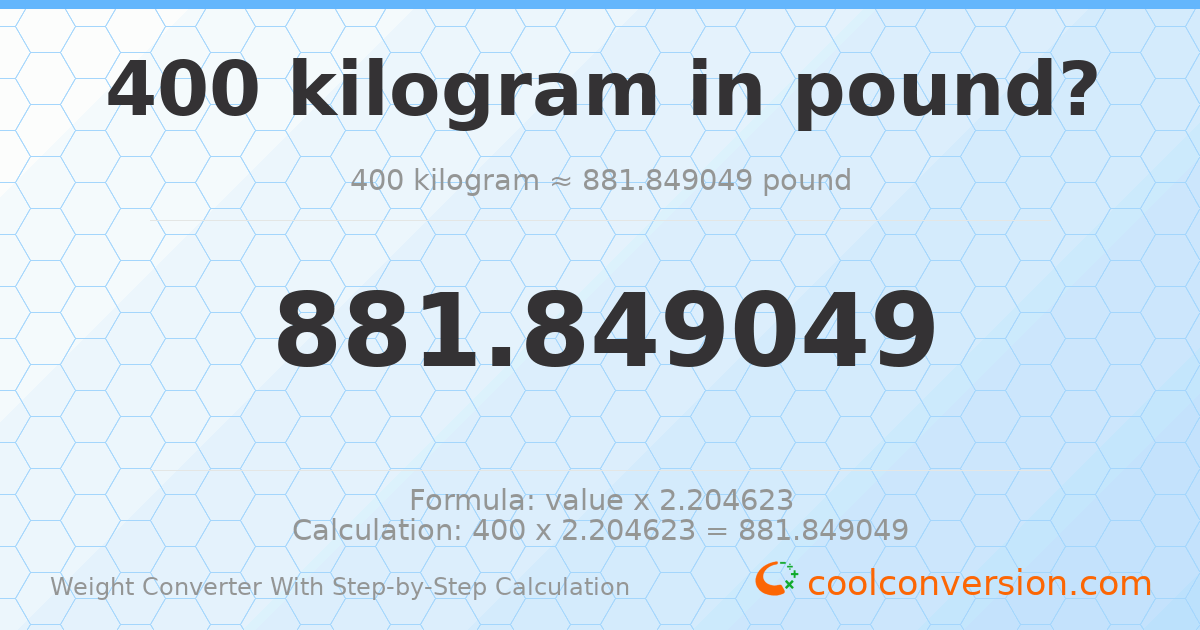 400 kilograms = 881.849 pounds