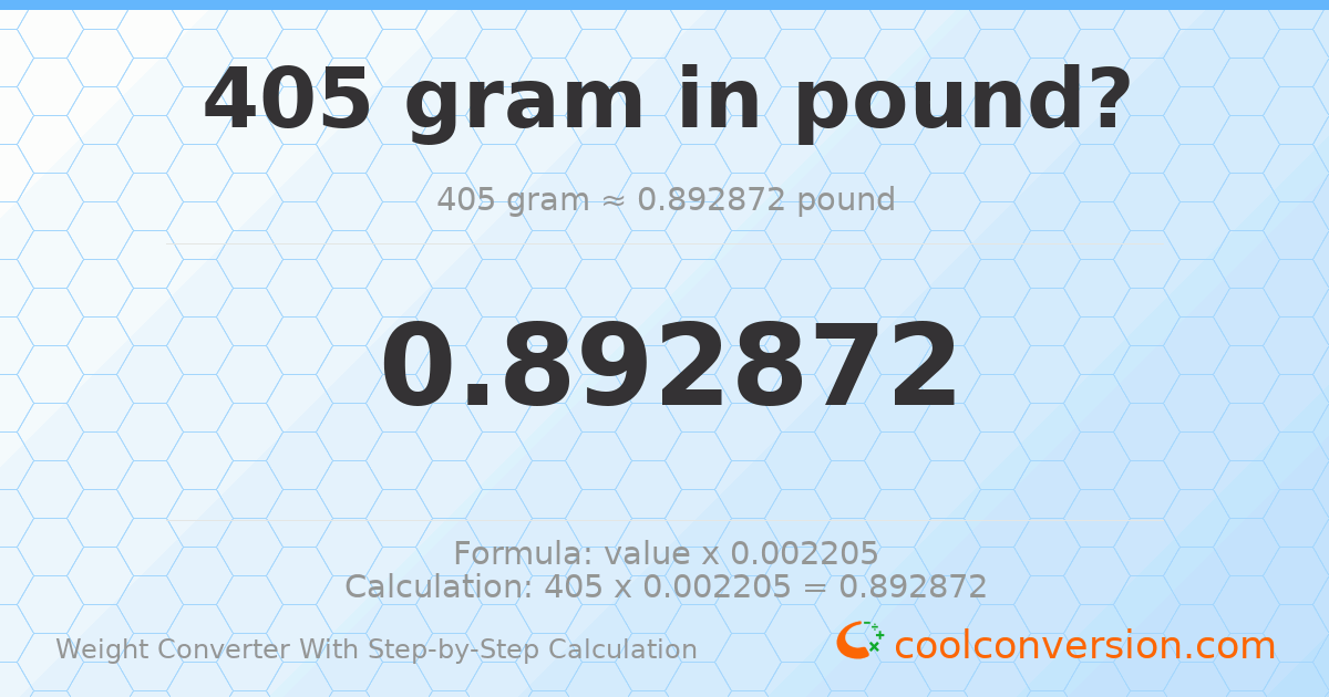 405 grams = 0.892872 pounds