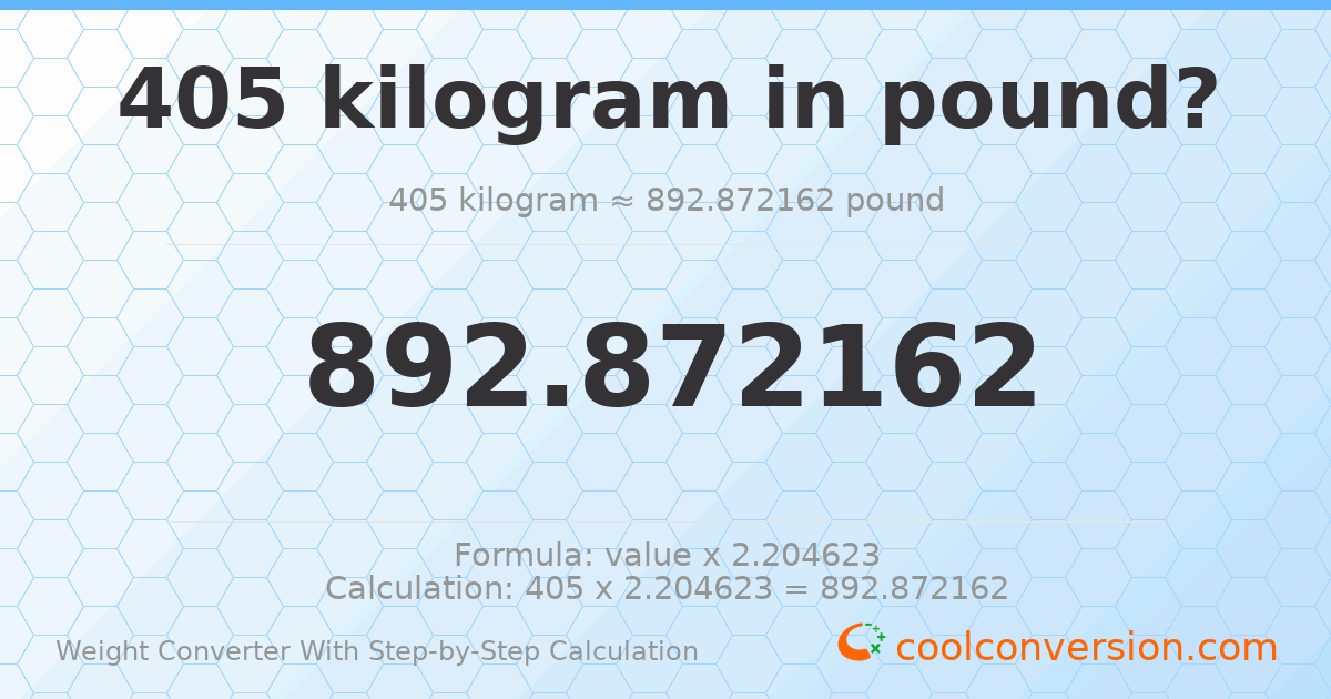 405 kilograms = 892.872 pounds