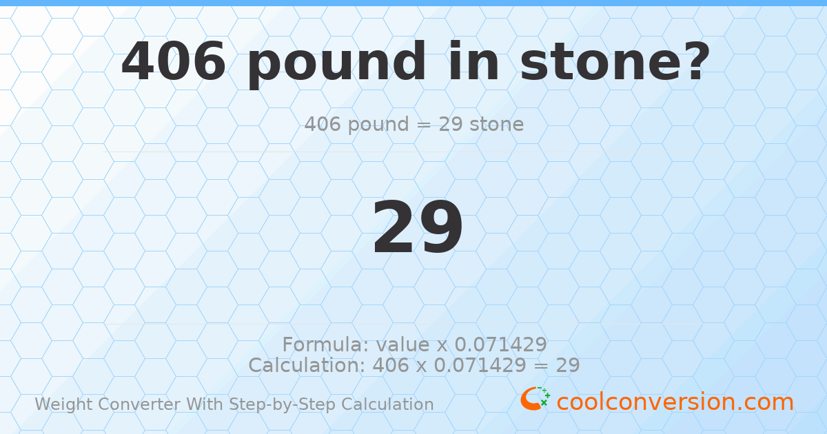 406 pounds = 29 stones