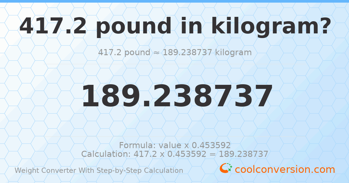 417.2 pounds = 189.239 kilograms