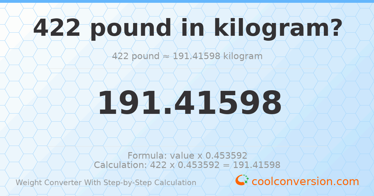 422 pounds = 191.416 kilograms