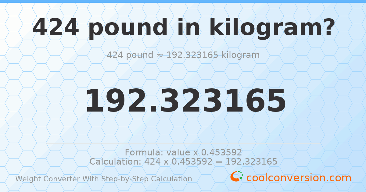424 pounds = 192.323 kilograms