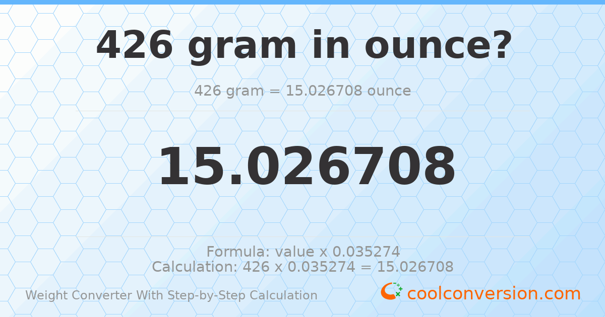 426 grams = 15.0267 ounces