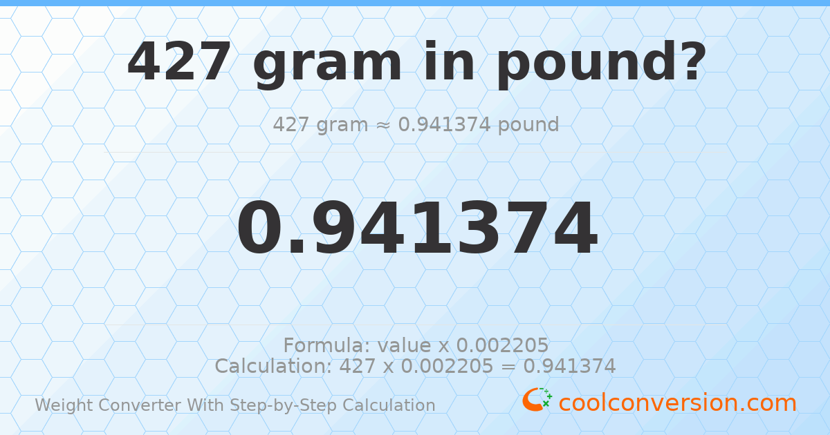 427 grams = 0.941374 pounds