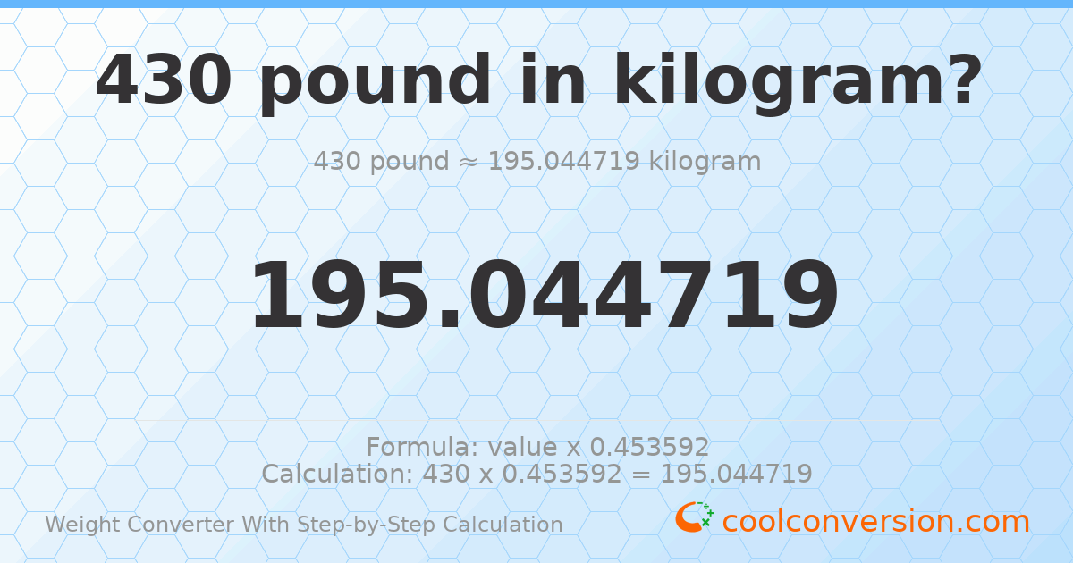 430 pounds = 195.045 kilograms