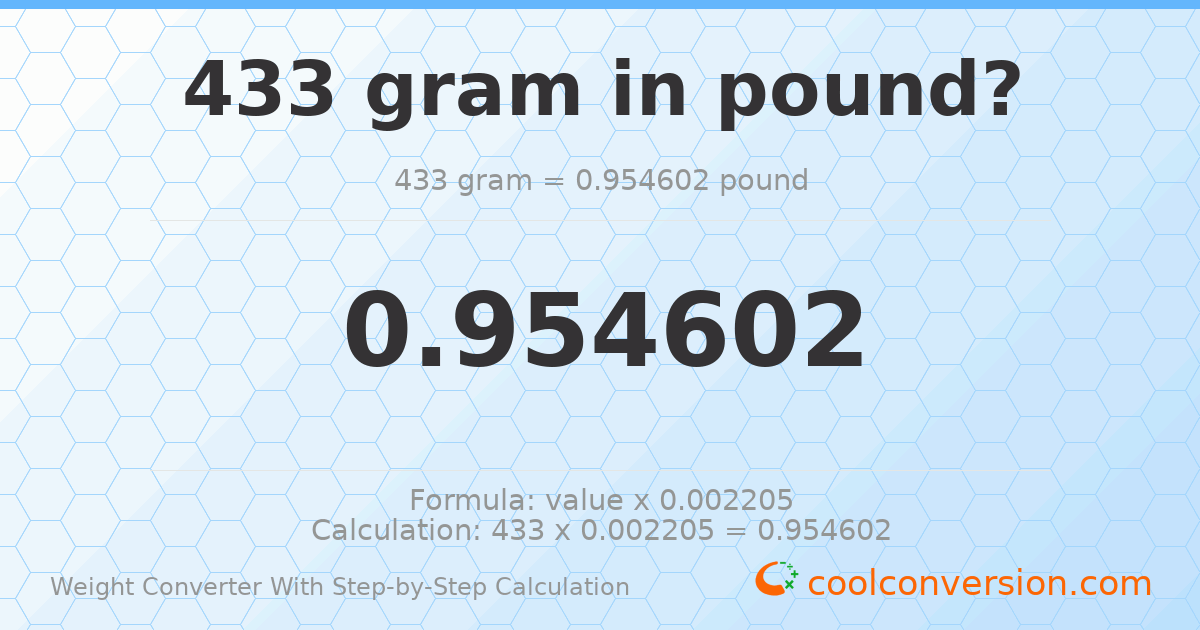 433 grams = 0.954602 pounds