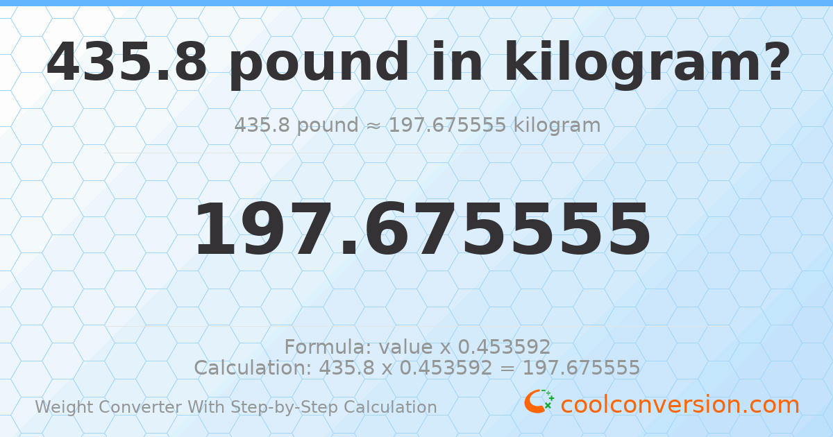435.8 pounds = 197.676 kilograms