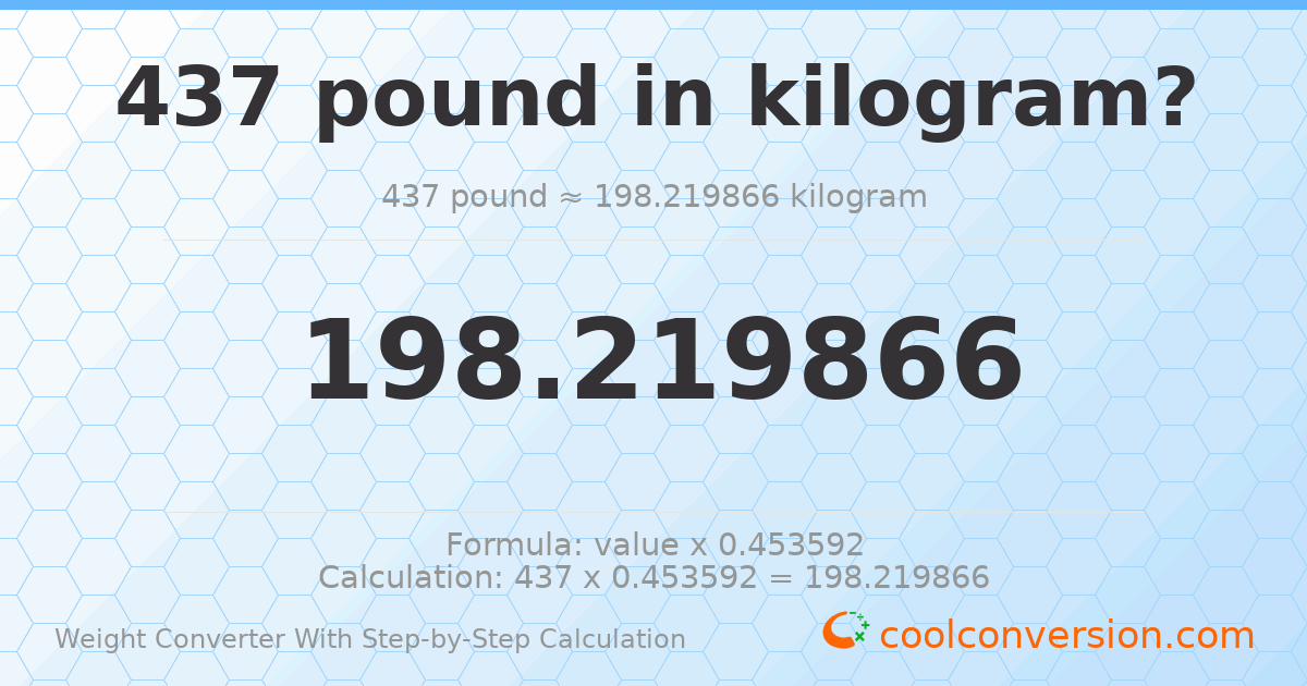 437 pounds = 198.22 kilograms