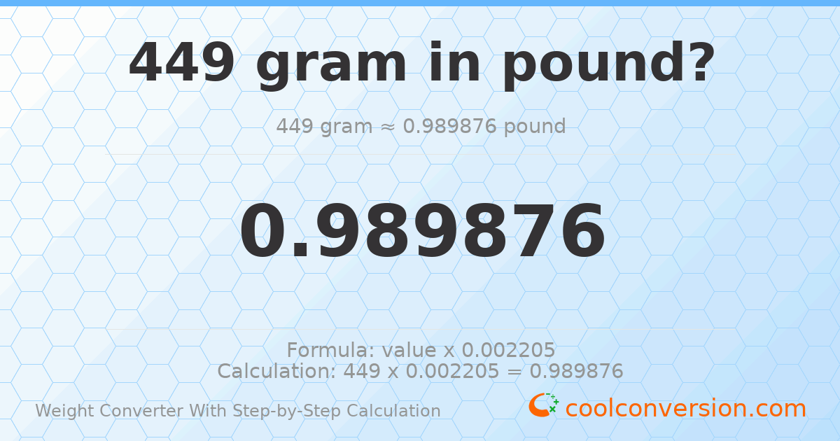 449 grams = 0.989876 pounds