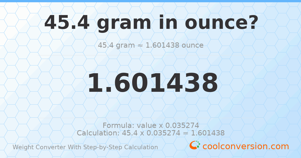 45.4 grams = 1.60144 ounces