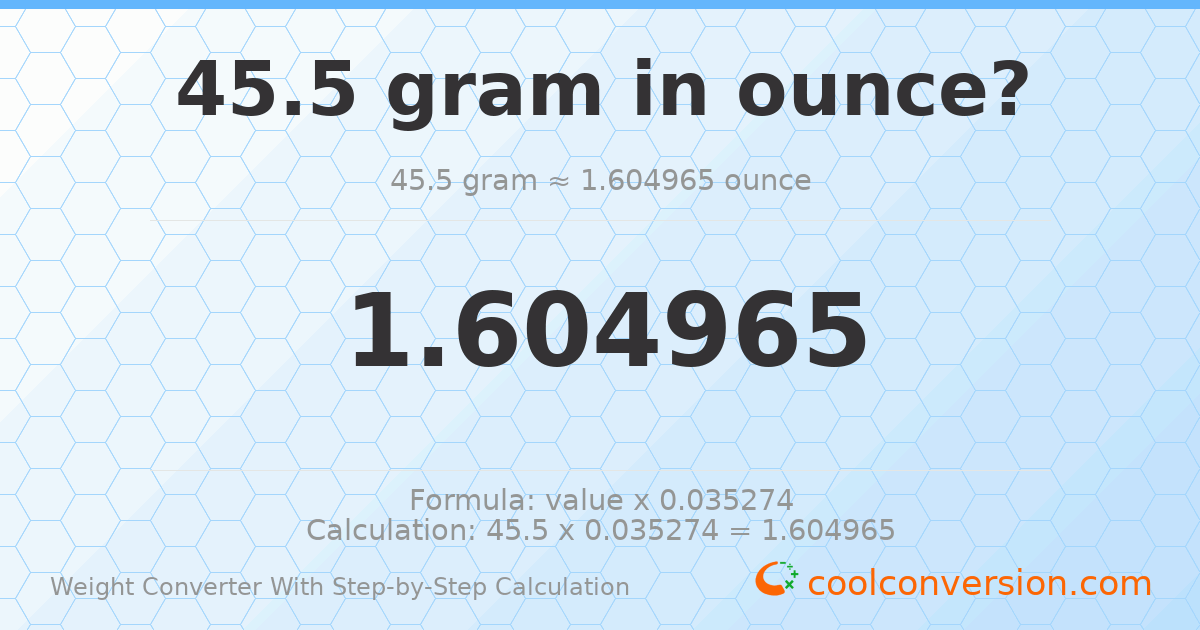 45.5 grams = 1.60497 ounces