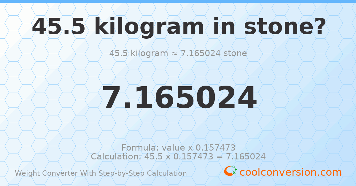45.5 kilograms = 7.16502 stones