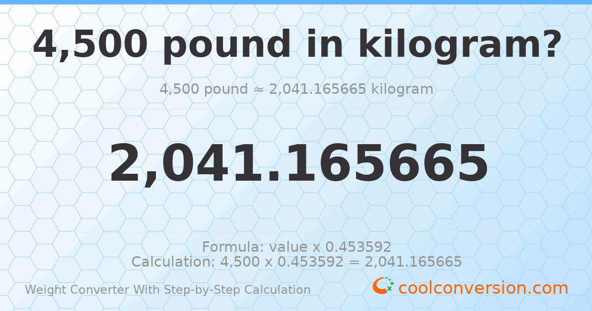 4500 pounds = 2041.17 kilograms