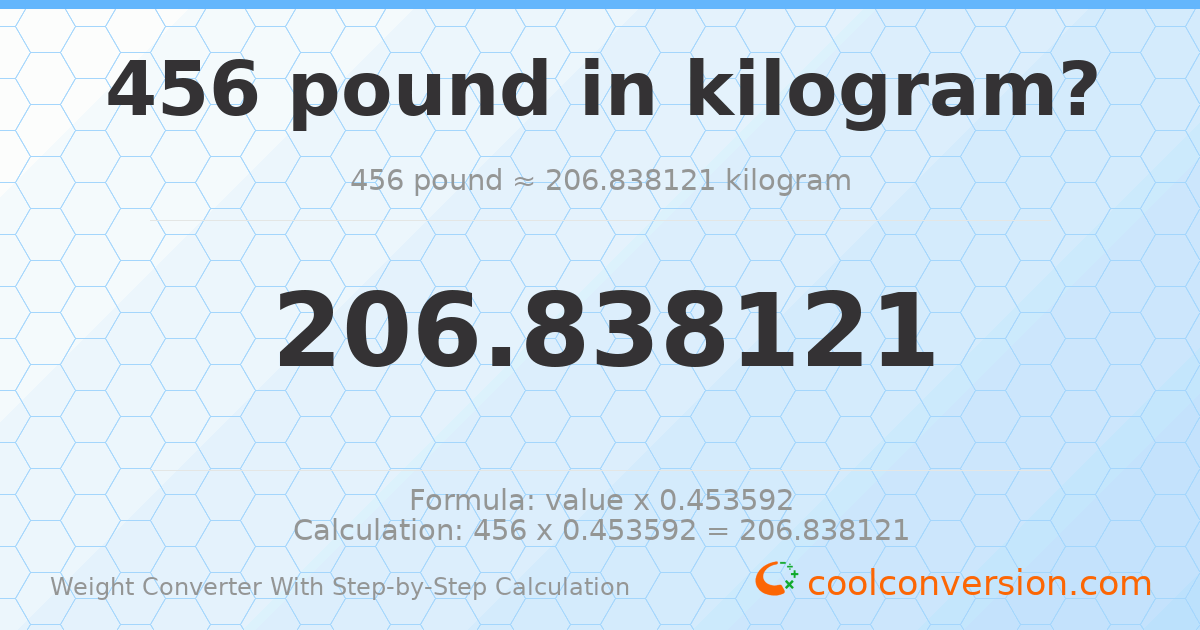 456 pounds = 206.838 kilograms
