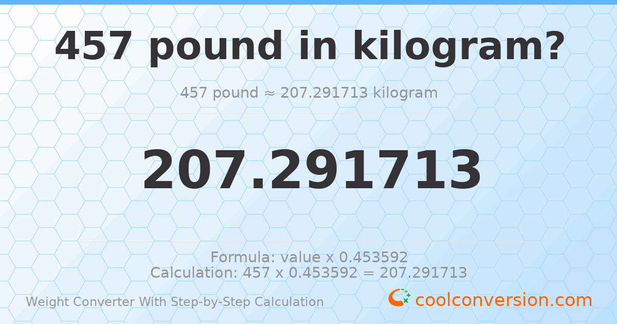 457 pounds = 207.292 kilograms