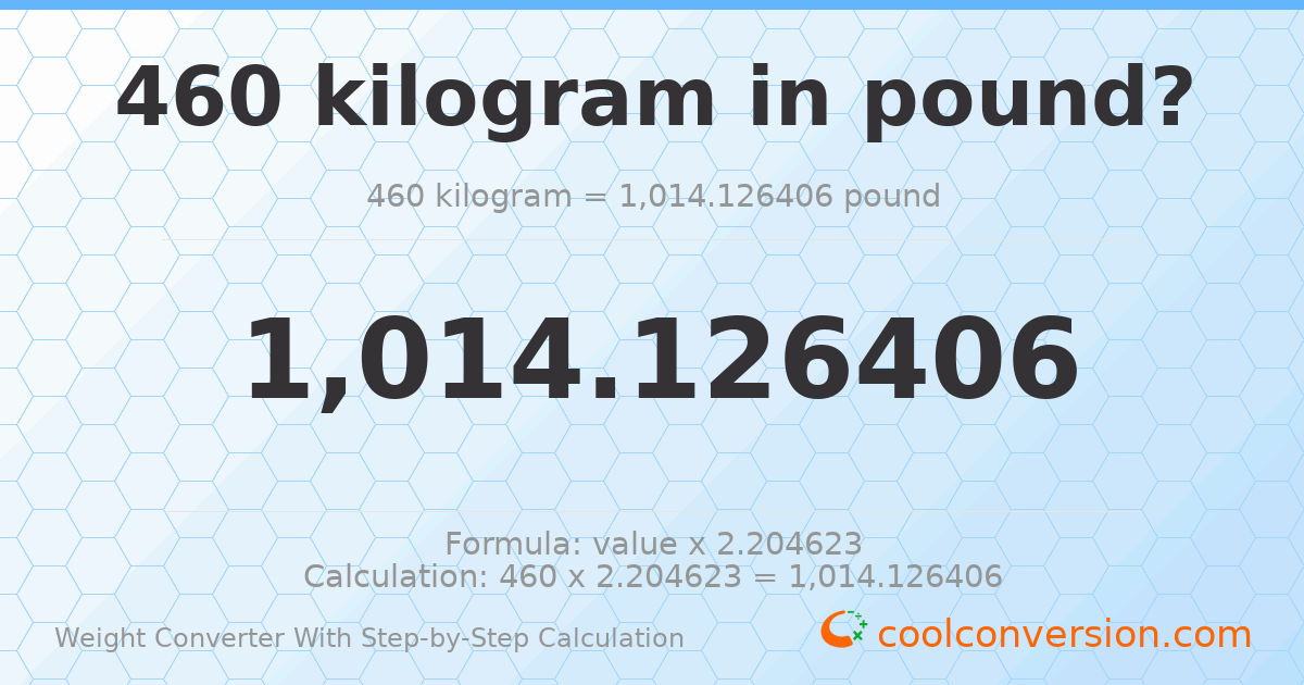 460 kilograms = 1014.13 pounds