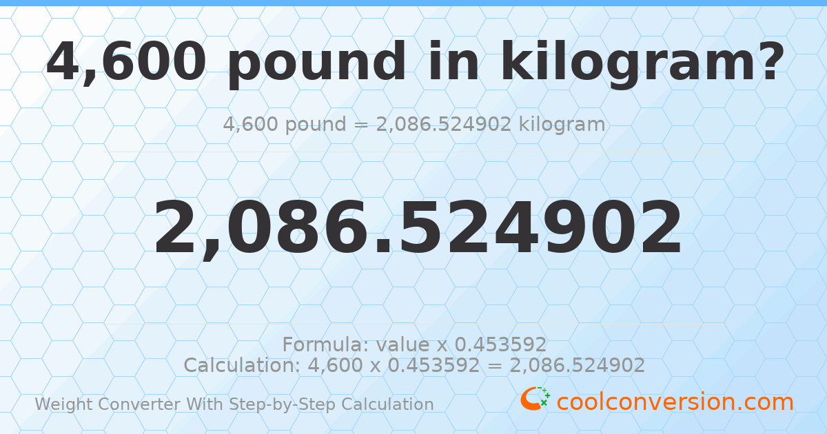 4600 pounds = 2086.52 kilograms
