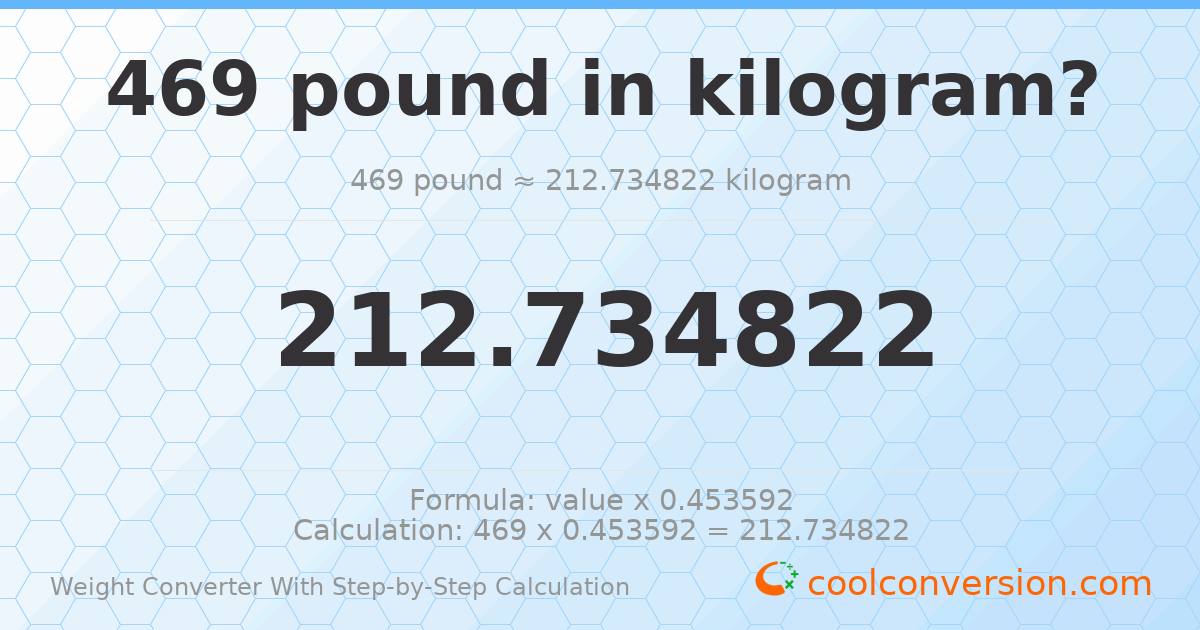 469 pounds = 212.735 kilograms