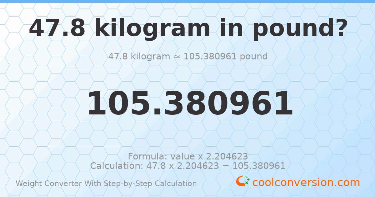 47.8 kilograms = 105.381 pounds