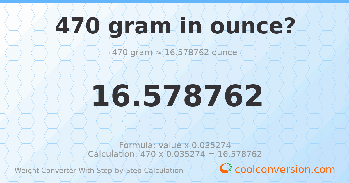 470 grams = 16.5788 ounces