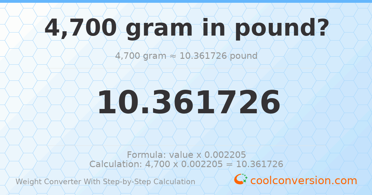 4700 grams = 10.3617 pounds
