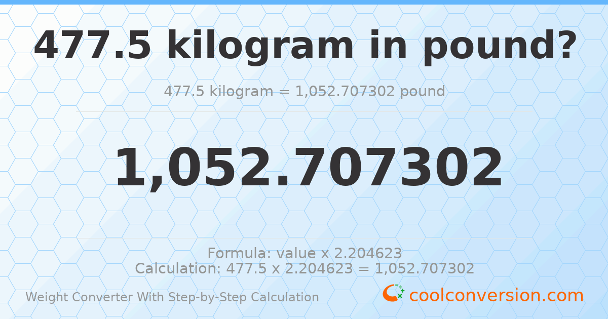 477.5 kilograms = 1052.71 pounds