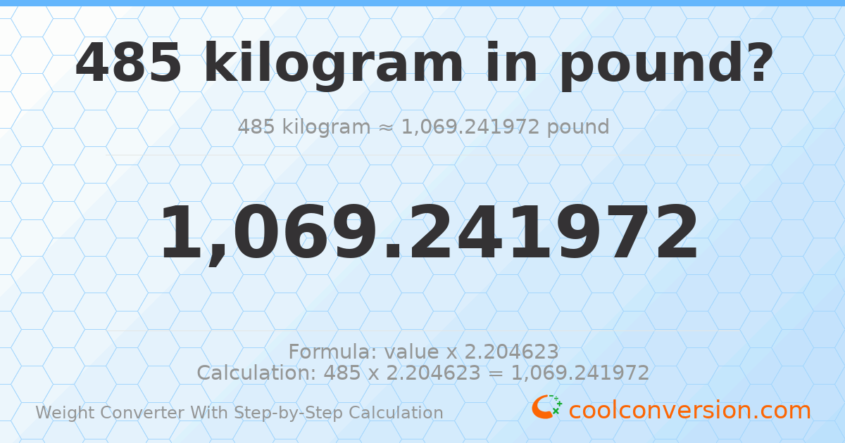485 kilograms = 1069.24 pounds