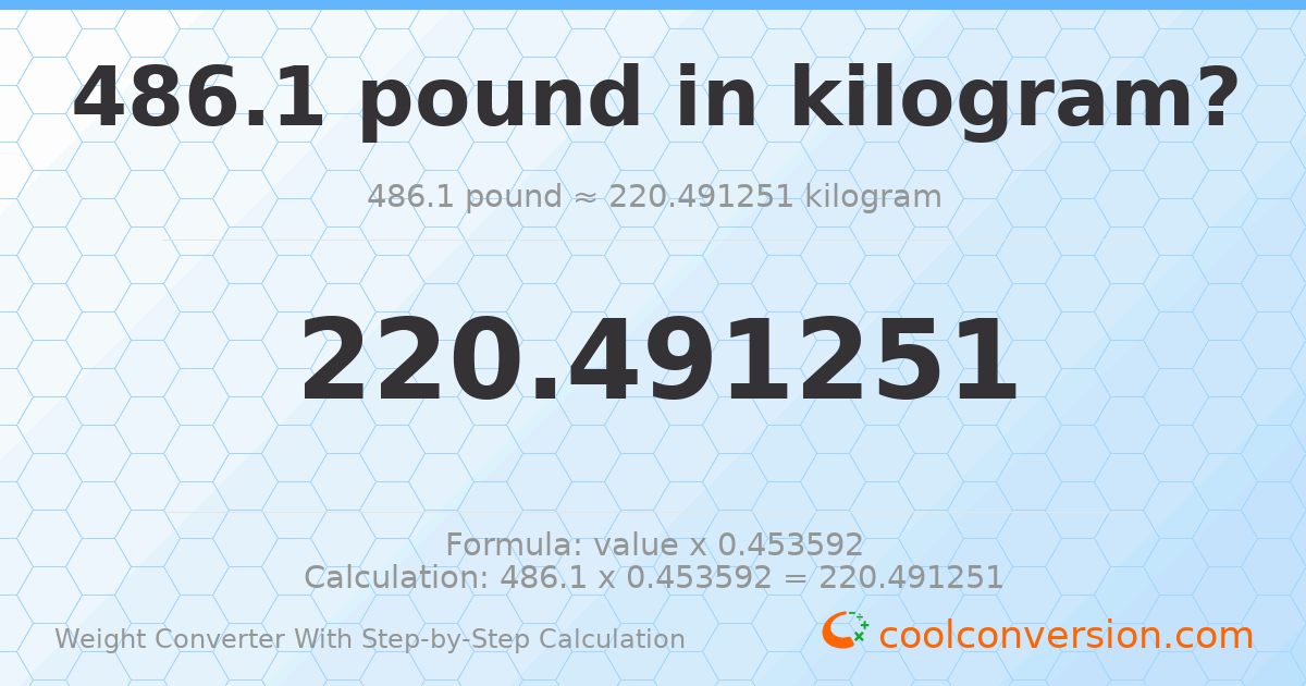 486.1 pounds = 220.491 kilograms