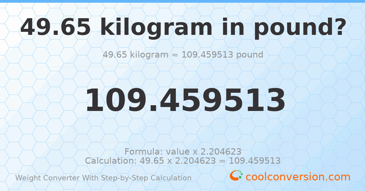 49.65 kilograms = 109.46 pounds