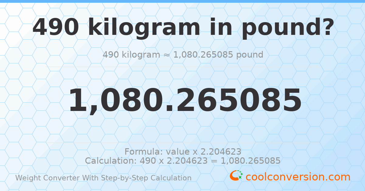 490 kilograms = 1080.27 pounds