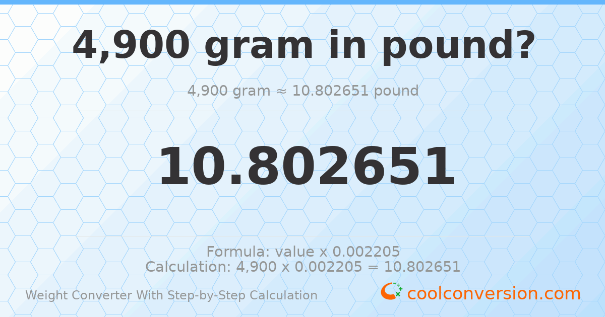 4900 grams = 10.8027 pounds