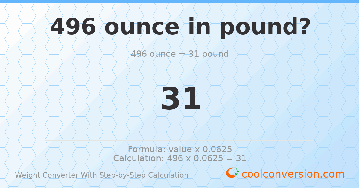 496 ounces = 31 pounds
