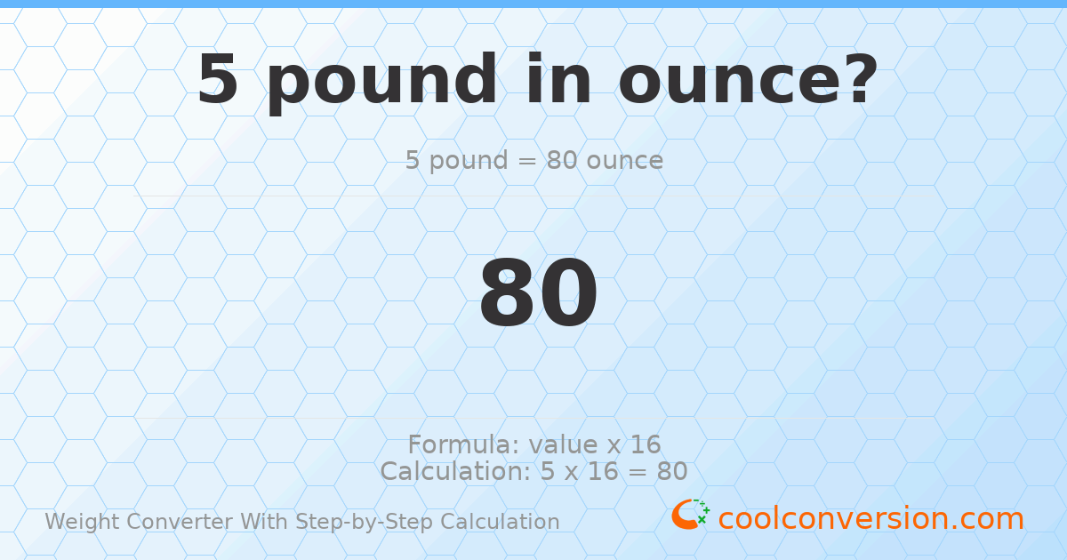 5 pounds = 80 ounces