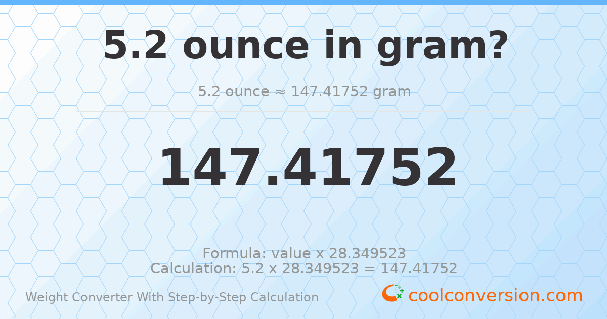 5.2 ounces = 147.418 grams