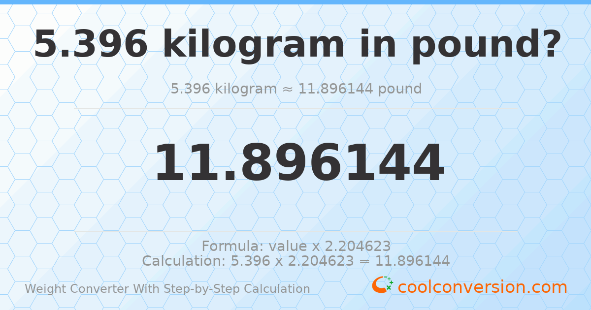 5.396 kilograms = 11.8961 pounds
