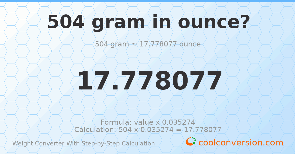 504 grams = 17.7781 ounces
